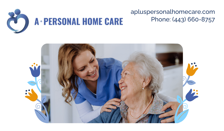 Home Care in Reisterstown by A+ Personal Home Care